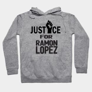 JUSTICE FOR RAMON LOPEZ Hoodie